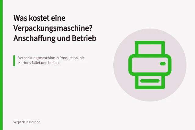 Verpackungsmaschine in Produktion, die Kartons faltet und befüllt. Was kostet eine Verpackungsmaschine? Anschaffung und Betrieb